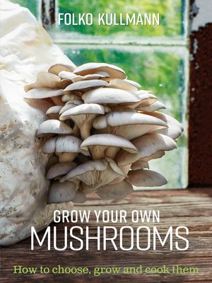Grow Your Own Mushrooms - ebook